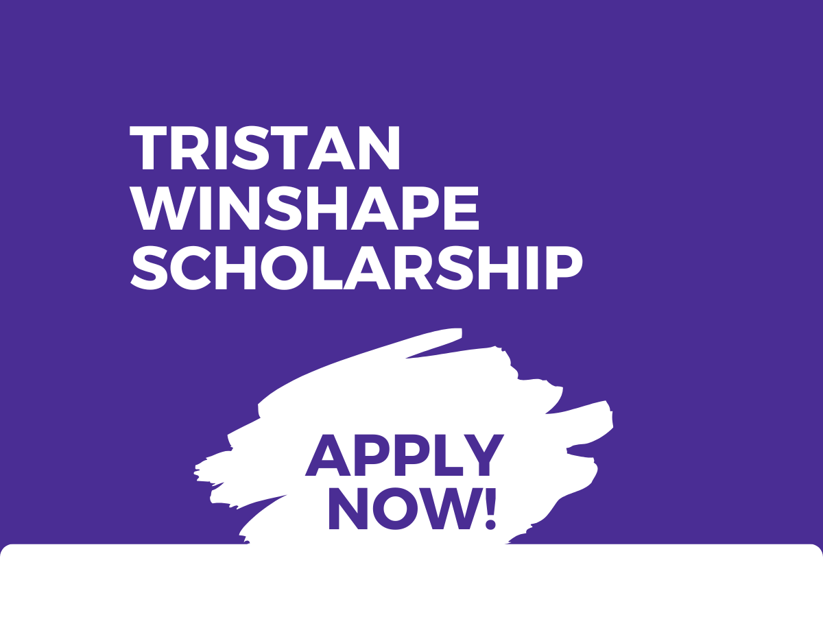 Apply for Tristan Winshape Scholarship