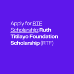 RTF Scholarship Ruth Titilayo Foundation Scholarship (RTF)